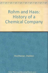 Rohm and Haas: History of a Chemical Company