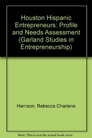 HOUSTON HISPANIC ENTREPRENEURS (Studies in Entrepreneurship)