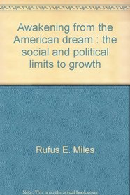 Awakening from the American dream: The social and political limits to growth