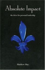 Absolute Impact: The Drive for Personal Leadership