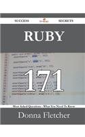 Ruby 171 Success Secrets - 171 Most Asked Questions On Ruby - What You Need To Know