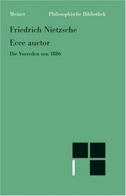 Ecce auctor: Die Vorreden von 1886 (Philosophische Bibliothek) (German Edition)