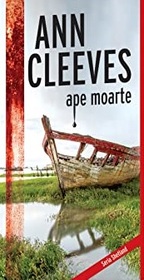 Ape Moarte (Dead Water) (Shetland Island, Bk 5) (Romanian Edition)