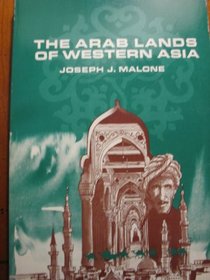 Arab Lands of Western Asia (The modern nations in historical perspective series)