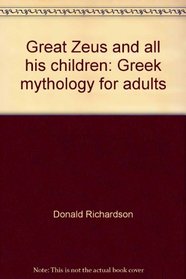 Great Zeus and all his children: Greek mythology for adults