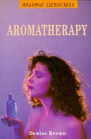 Aromatherapy (Headway Lifeguides)