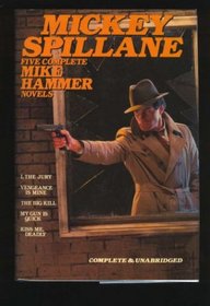 Mickey Spillane: Five Complete Mike Hammer Novels (Unabridged)