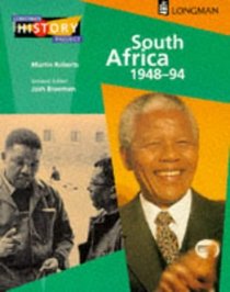 South Africa 1948-94: The Rise and Fall of Apartheid (Longman History Project)