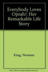 Everybody Loves Oprah!: Her Remarkable Life Story