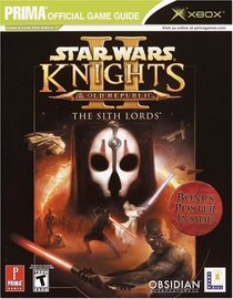 Star Wars Knights of the Old Republic II: The Sith Lords - DVD Enhanced : Prima's Official Game Guide (Prima Official Game Guides)