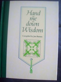 Hand Me Down Wisdom (Above and Below Stairs)