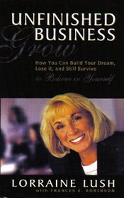 Unfinished Business: How to Build Your Dream, Lose It, and Still Survive