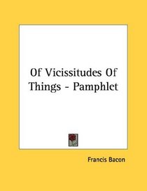 Of Vicissitudes Of Things - Pamphlet