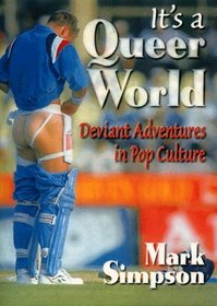 It's a Queer World: Deviant Adventures in Pop Culture