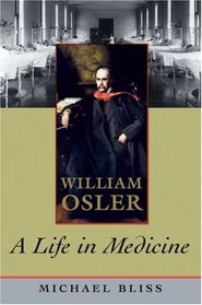 William Osler: A Life in Medicine