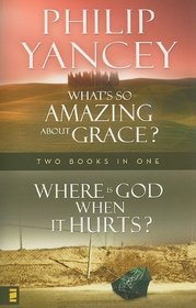 Where Is God When it Hurts/What's So Amazing About Grace?