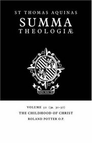 Summa Theologiae: Volume 52, The Childhood of Christ: 3a. 31-37 (v. 52)