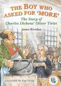 The Boy Who Asked for More: The Story of Charles Dickens (Historical Storybooks)