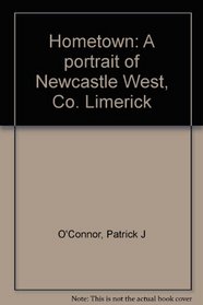 Hometown: A portrait of Newcastle West, Co. Limerick