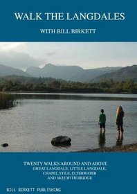 Walk the Langdales: Twenty Walks Around and Above Great Langdale, Little Langdale