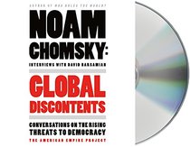 Global Discontents: Conversations on the Rising Threats to Democracy (American Empire Project)
