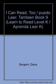 I Can Read, Too / puedo Leer, Tambien Book 9 (Learn to Read Level K / Aprenda Leer K) (Spanish Edition)