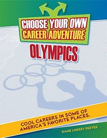 Choose Your Own Career Adventure at the Olympics (Bright Futures Press: Choose Your Own Career Adventure)