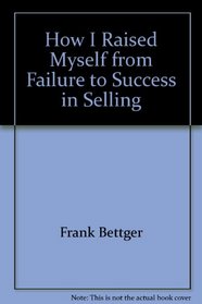 How I Raised Myself from Failure to Success in Selling (Reward Book)