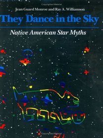 They Dance in the Sky : Native American Star Myths