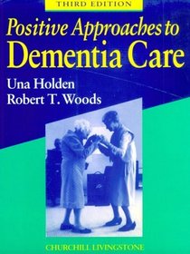 Positive Approaches to Dementia Care