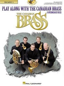 Play Along with The Canadian Brass - Trumpet 1: 15 Intermediate Pieces (Book & CD)