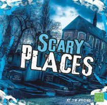 Scary Places (First Facts: Really Scary Stuff)