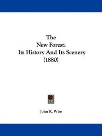 The New Forest: Its History And Its Scenery (1880)