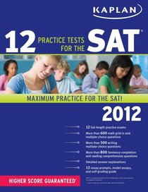 Kaplan 12 Practice Tests for the SAT 2012
