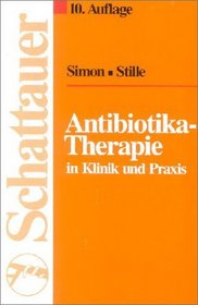 Antibiotika- Therapie in Klinik und Praxis.