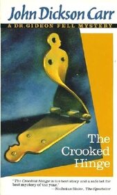 The Crooked Hinge (Dr. Gideon Fell, Bk 8)