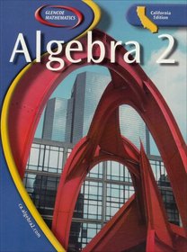 Glencoe Mathematics, Algebra 2, California Edition (2005)