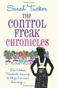 The Control Freak Chronicles. Sarah Tucker