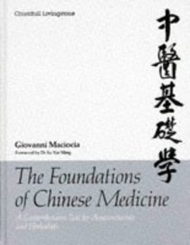 Foundations of Chinese Medicine: A Comprehensive Text for Acupuncturists and Herbalists