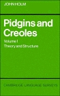 Pidgins and Creoles: Volume 1, Theory and Structure (Cambridge Language Surveys)