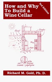 How and Why to Build a Wine Cellar 3rd Ed.