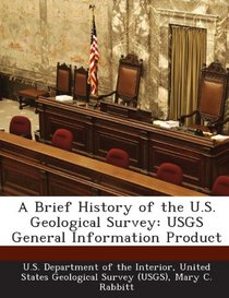 A Brief History of the U.S. Geological Survey: USGS General Information Product