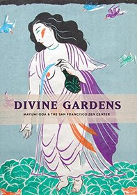 Divine Gardens: Mayumi Oda and the San Francisco Zen Center