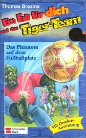 Ein Fall für dich und das Tiger-Team, Bd.21, Das Phantom auf dem Fußballplatz