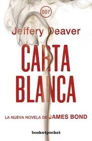 Carta blanca (Carte Blanche) (James Bond Extended Series, Bk 45) (Spanish Edition)