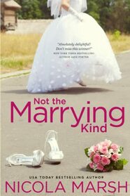 Not the Marrying Kind: an enemies to lovers, marriage of convenience standalone romance (Bashful Brides)