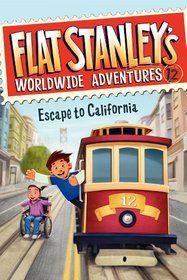 Escape to California (Flat Stanley's Worldwide Adventures, Bk 12)