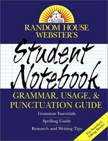 Random House Webster's Student Notebook Grammar, Usage, and Punctuation Guide (Handy Reference Series)