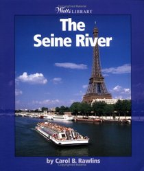 The Seine River (Watts Library : The World of Water)
