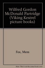 Wilfred Gordon McDonald Partridge (Viking Kestrel Picture Books)